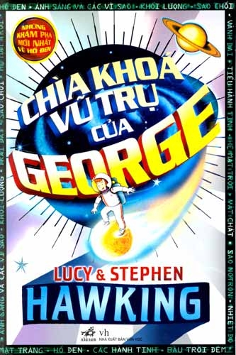 Chìa Khoá Vũ Trụ Của George - Lucy - Stephen Hawking