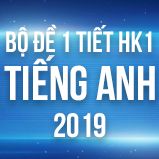 Bộ đề kiểm tra 1 tiết HK1 môn Tiếng Anh lớp 12 năm 2018
