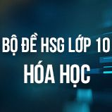 Bộ đề thi HSG lớp 10 môn Hóa năm 2019