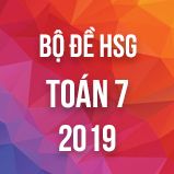 Bộ đề thi HSG môn Toán lớp 7 năm 2019