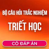 Bộ 400+ câu hỏi trắc nghiệm ôn thi môn Triết học có đáp án