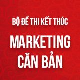 Bộ đề thi kết thúc học phần môn Marketing căn bản
