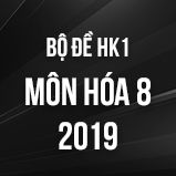 Bộ đề thi HK1 môn Hóa lớp 8 năm 2018