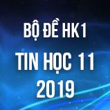 Bộ đề thi HK1 môn Tin học lớp 11 năm 2018-2019