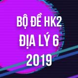 Bộ đề thi HK2 môn Địa lý lớp 6 năm 2019
