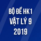Bộ đề thi HK1 môn Vật lý lớp 9 năm 2018-2019