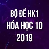 Bộ đề thi HK1 môn Hóa học 10 năm 2020