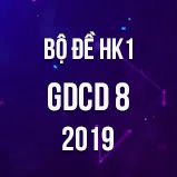 Bộ đề thi HK1 môn GDCD lớp 8 năm 2019