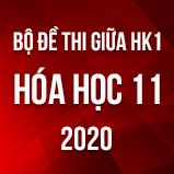 Bộ đề thi giữa HK1 môn Hóa lớp 11 năm 2020