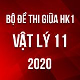 Bộ đề thi giữa HK1 môn Vật lý lớp 11 năm 2020