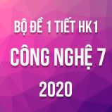 Bộ đề kiểm tra 1 tiết môn Công nghệ lớp 7 năm 2020