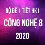 Bộ đề kiểm tra 1 tiết HK1 môn Công nghệ 8 năm 2020