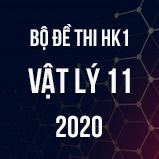 Bộ đề thi HK1 môn Vật lý lớp 11 năm 2020