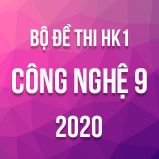 Bộ đề thi HK1 môn Công nghệ lớp 9 năm 2020