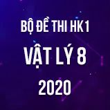 Bộ đề thi HK1 môn Vật Lý lớp 8 năm 2020