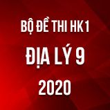 Bộ đề thi HK1 môn Địa lí  lớp 9 năm 2020