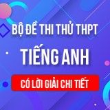 Bộ đề thi THPT QG môn Tiếng Anh năm 2021