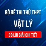 Bộ đề thi THPT QG môn Vật lý năm 2022