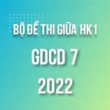 Bộ đề thi giữa HK1 môn GDCD 7 năm 2022-2023