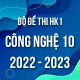 Bộ đề thi HK1 môn Công nghệ 10 năm 2022-2023