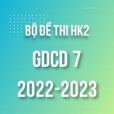 Bộ đề thi HK2 môn GDCD 7 năm 2022-2023