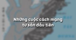 Bài 1: Những cuộc cách mạng tư sản đầu tiên