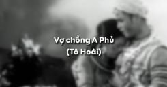 Soạn bài Vợ chồng A Phủ của Tô Hoài - Ngữ văn 12