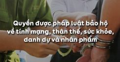 Bài 16: Quyền được pháp luật bảo hộ về tính mạng, thân thể, sức khỏe, danh dự và nhân phẩm