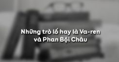 Những trò lố hay là Va-ren và Phan Bội Châu - Nguyễn Ái Quốc