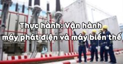 Bài 38: Thực hành Vận hành máy phát điện và máy biến thế