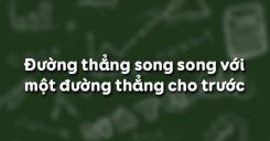 Bài 10: Đường thẳng song song với một đường thẳng cho trước