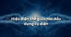 Bài 26: Hiệu điện thế giữa hai đầu dụng cụ điện