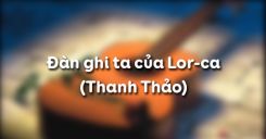 Đàn ghi ta của Lor-ca - Thanh Thảo