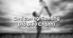 Cha con nghĩa nặng - Hồ Biểu Chánh