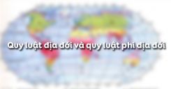 Bài 21: Quy luật địa đới và quy luật phi địa đới