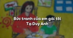 Soạn bài Bức tranh của em gái tôi của Tạ Duy Anh - Ngữ văn 6