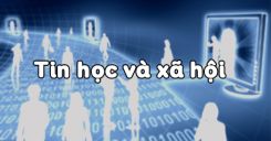 Bài 7: Tin học và xã hội