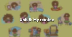 Unit 5: My routine