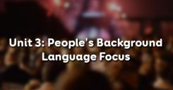 Unit 3: People's Background - Language Focus