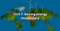Unit 7: Saving energy - Vocabulary