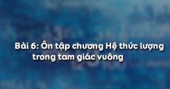 Ôn tập chương 1 Hệ thức lượng trong tam giác vuông