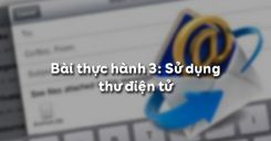 Bài thực hành 3: Sử dụng thư điện tử