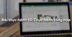 Bài thực hành 10: Thực hành tổng hợp