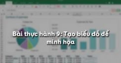 Bài thực hành 9: Tạo biểu đồ để minh họa