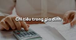 Bài 26: Chi tiêu trong gia đình