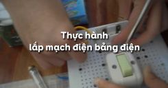 Bài 6: Thực hành lắp mạch điện bảng điện