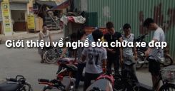 Bài 1: Giới thiệu về nghề sửa chữa xe đạp
