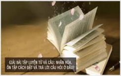 Luyện từ và câu: Nhân hóa. Ôn tập cách đặt và trả lời câu hỏi Ở đâu?