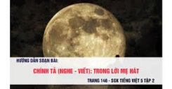 Chính tả Nghe – viết: Trong lời mẹ hát