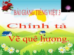 Chính tả Nhớ - viết: Về quê hương và phân biệt s/x, ươn/ương